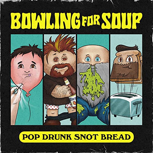 BOWLING FOR SOUP - POP DRUNK SNOT BREAD (VINYL)