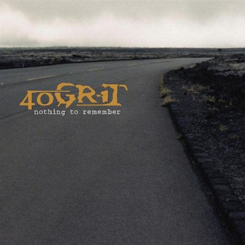 40 GRIT - NOTHING TO REMEMBER (CD)