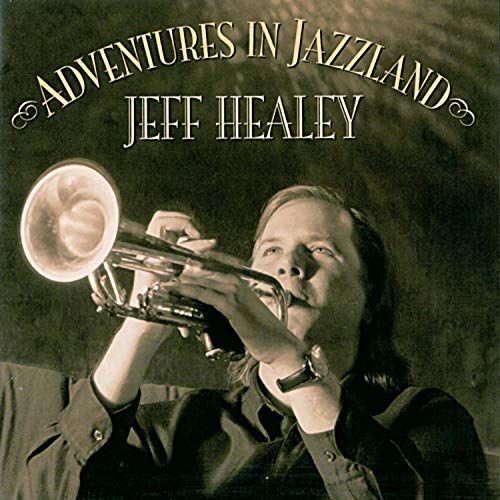 HEALEY, JEFF & THE JAZZ WIZARDS - ADVENTURES IN JAZZLAND (CD)