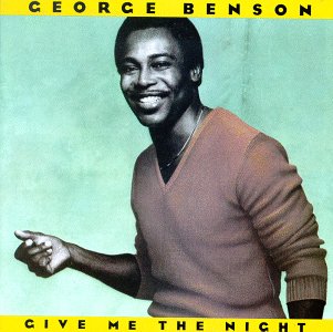 BENSON, GEORGE - GIVE ME THE NIGHT