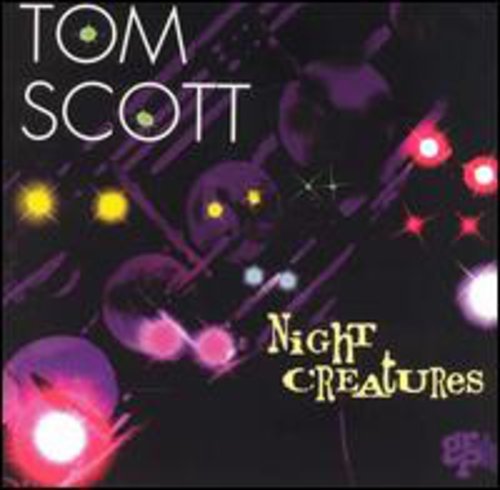 TOM SCOTT - NIGHT CREATURES