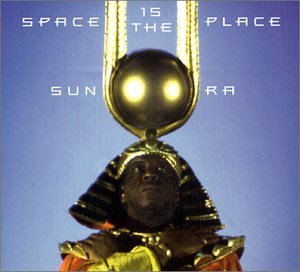 RA SUN - SPACE IS THE PLACE