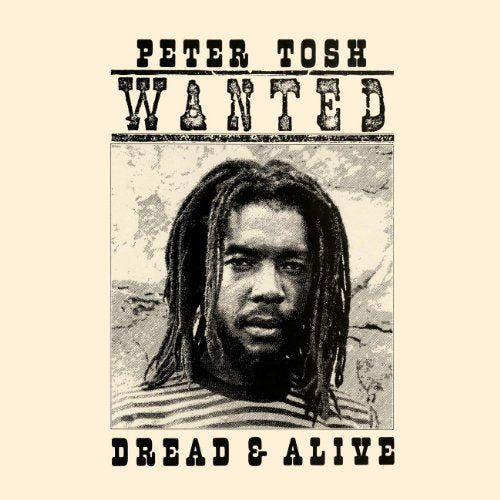 TOSH, PETER - WANTED DREAD OR ALIVE