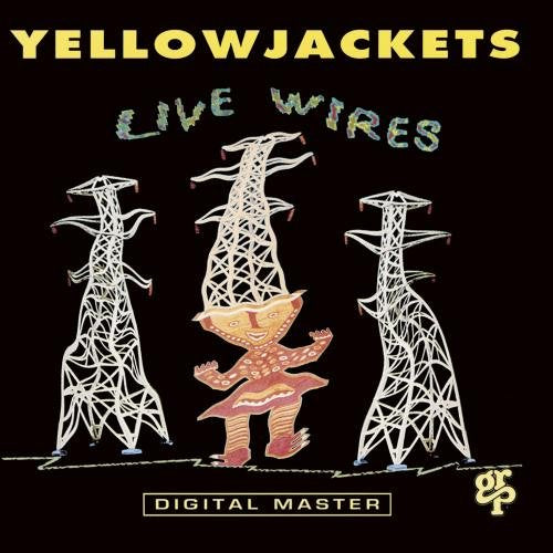 YELLOWJACKETS - LIVE WIRES