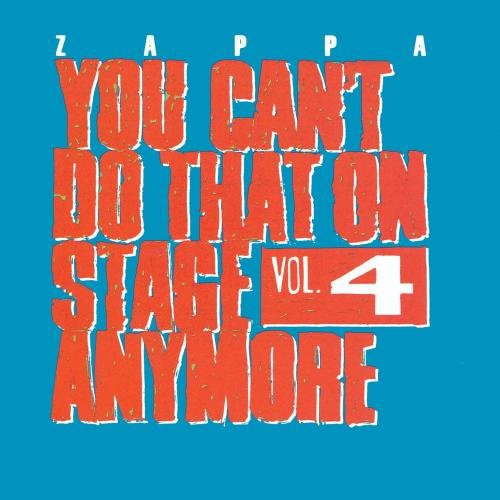 ZAPPA, FRANK - YOU CAN'T DO THAT ON STAGE ANYMORE - VOL. 4