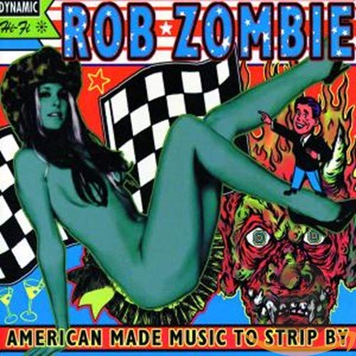 ZOMBIE,ROB - AMERICAN MADE MUSIC TO STRIP BY