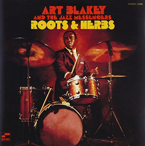 BLAKEY, ART AND THE JAZZ MESSEN - ROOTS AND HERBS