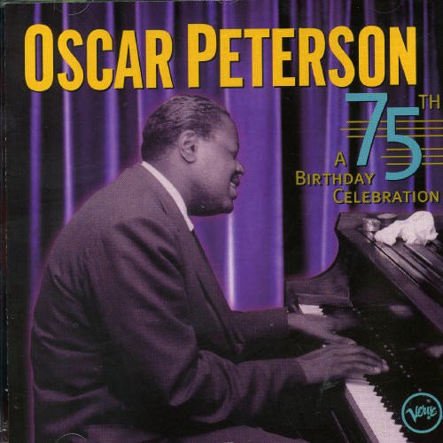 OSCAR PETERSON - A 75TH BIRTHDAY CELEBRATION