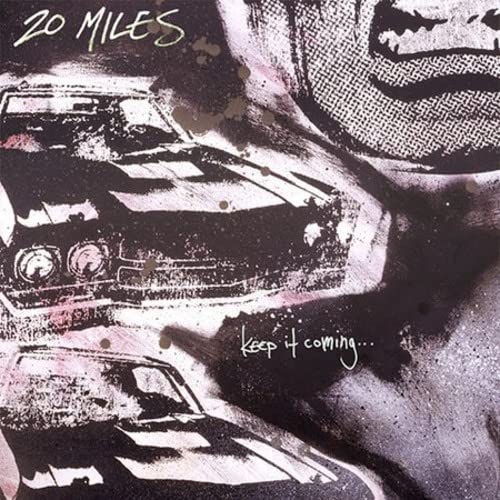 20 MILES - KEEP IT COMING