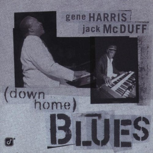 HARRIS, GENE & MCDUFF, JACK - DOWN HOME BLUES