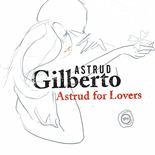 GILBERTO, ASTRUD  - ASTRUD FOR LOVERS