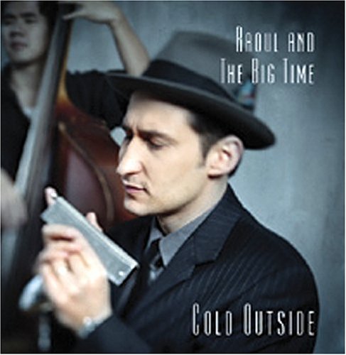 RAOUL AND THE BIG TIME - COLD OUTSIDE