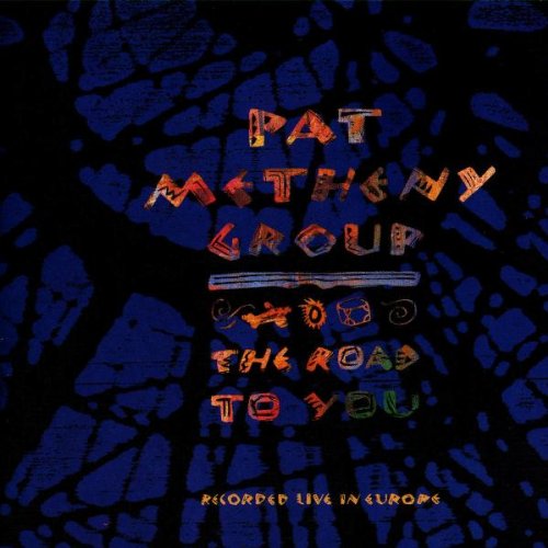 METHENY, PAT - ROAD TO YOU: LIVE IN EUROPE