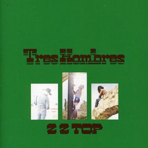 ZZ TOP  - TRES HOMBRES (EXPANDED 2006 REMASTER)