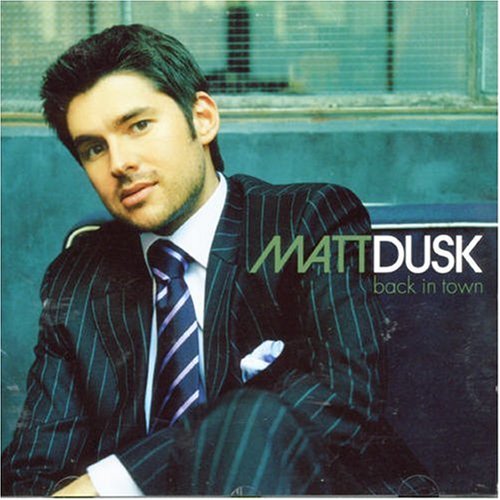 DUSK, MATT - BACK IN TOWN