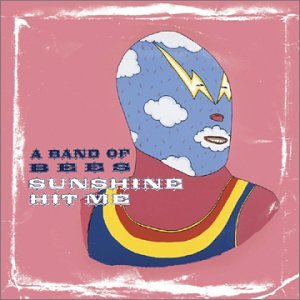 A BAND OF BEES  - SUNSHINE HIT ME