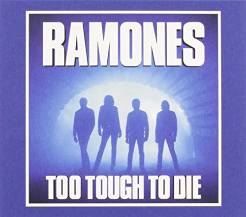 RAMONES  - TOO TOUGH TO DIE (REMASTERED)