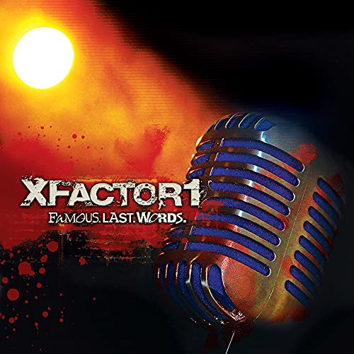 XFACTOR1 - FAMOUS.LAST.WORDS.