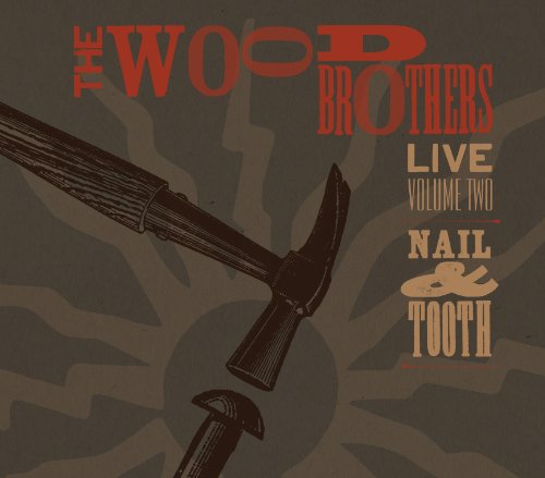 WOOD BROTHERS  - LIVE NAIL & TOOTH