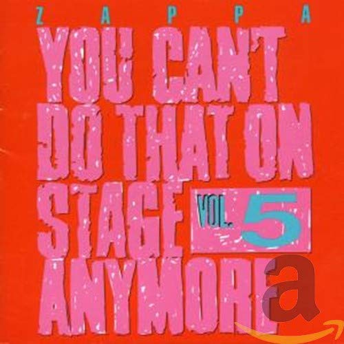 ZAPPA, FRANK - YOU CAN'T DO THAT ON STAGE ANYMORE - VOL. 5