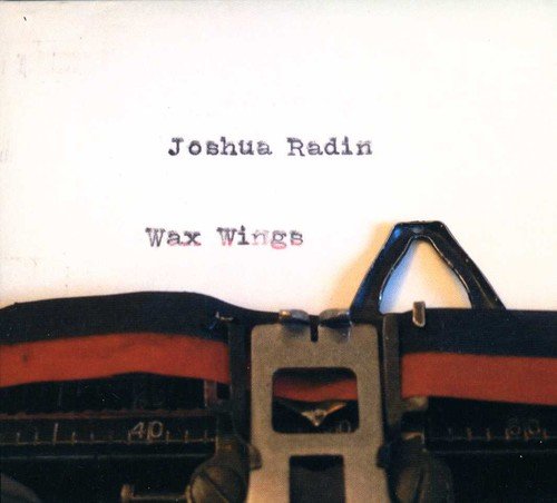 RADIN, JOSHUA  - WAX WINGS