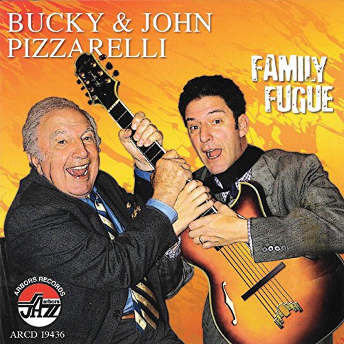 BUCKY PIZZARELLI & JOHN - FAMILY FUGUE