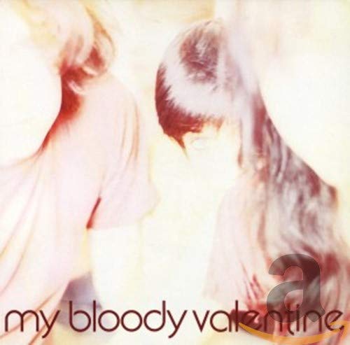 MY BLOODY VALENTINE  - ISN'T ANYTHING (REMASTERED)