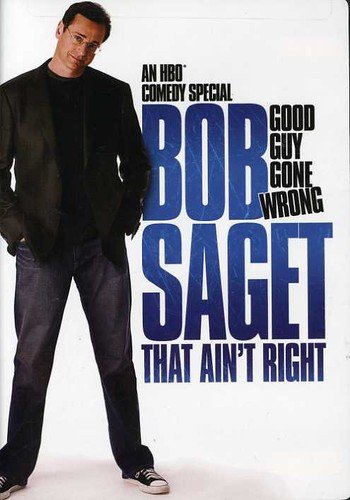 SAGET;BOB THAT AINT RIGHT