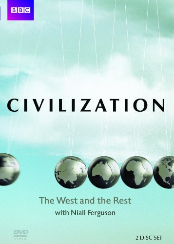 CIVILIZATION:  THE WEST AND THE REST