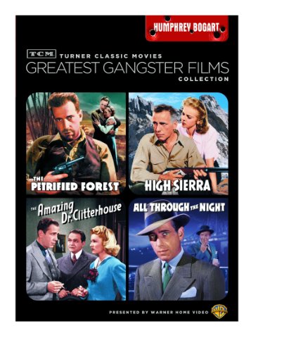 TCM GREATEST GANGSTER FILMS COLLECTION: HUMPHREY BOGART (THE PETRIFIED FOREST / HIGH SIERRA / THE AMAZING DR. CLITTERHOUSE / ALL THROUGH THE NIGHT)