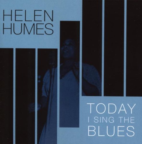 HUMES, HELEN - TODAY I SING THE BLUES (CD)