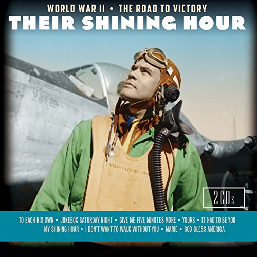 VARIOUS - THEIR SHINING HOUR: WORLD WAR II THE ROAD TO VICTORY (CD)