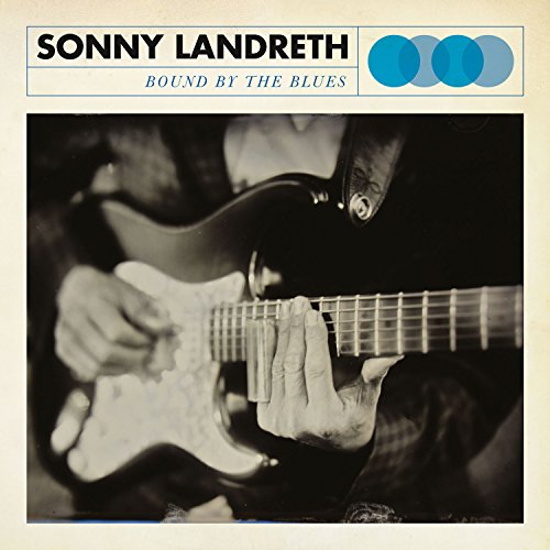 SONNY LANDRETH - BOUND BY THE BLUES (LP)