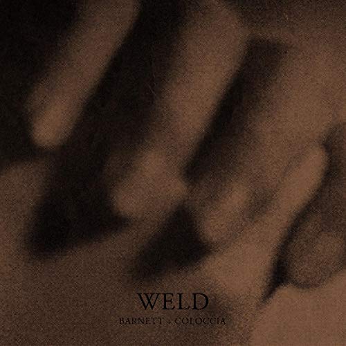 BARNETT & COLOCCIA - WELD (VINYL)