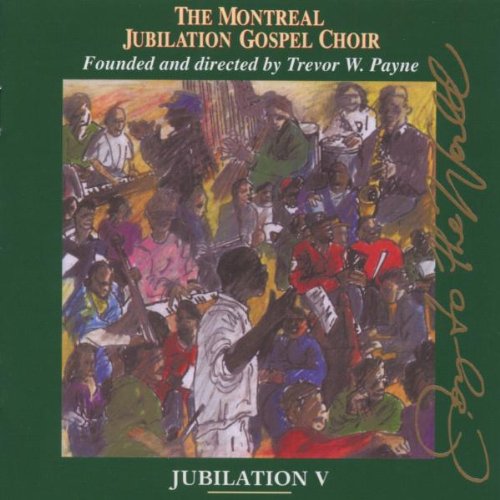THE MONTREAL JUBILATION GOSPEL CHOIR - JUBILATION V: JOY TO THE (CD)