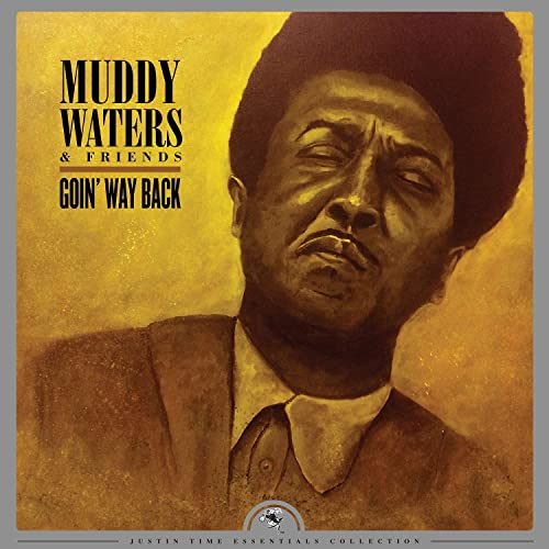 WATERS, MUDDY & FRIENDS - GOIN' WAY BACK (VINYL)