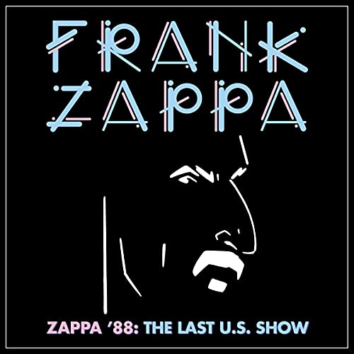 FRANK ZAPPA - ZAPPA '88: THE LAST U.S. SHOW (4LP)