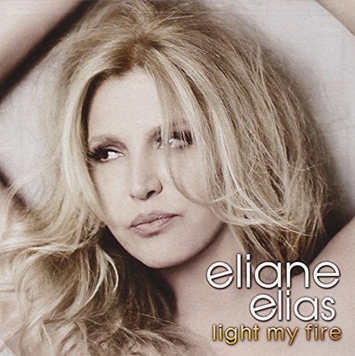 ELIAS, ELAINE - LIGHT MY FIRE (CD)