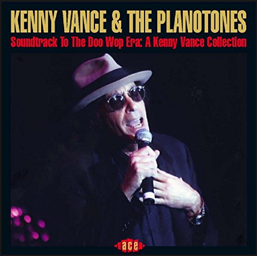 VANCE,KENNY / PLANOTONES - SOUNDTRACK TO THE DOO WOP ERA: KENNY VANCE COLL (CD)