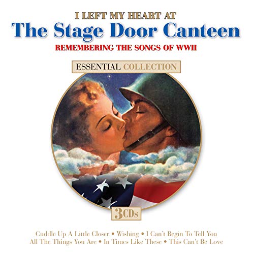 VARIOUS - I LEFT MY HEART AT THE STAGE DOOR CANTEEN (CD)
