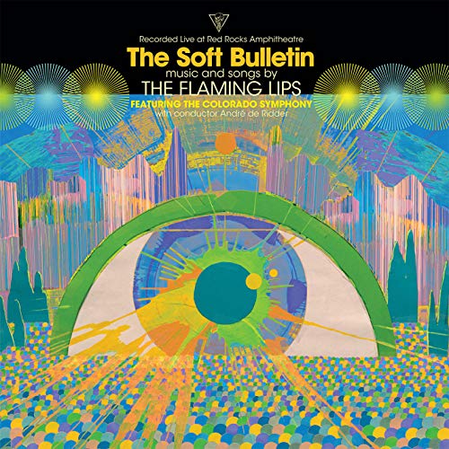 THE FLAMING LIPS - THE SOFT BULLETIN: LIVE AT RED ROCKS (FEAT. THE COLORADO SYMPHONY & ANDR DE RIDDER) (VINYL)