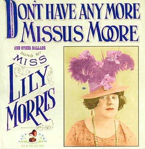 MORRIS,LILY - DON'T HAVE ANY MORE MISSUS MOORE (CD)