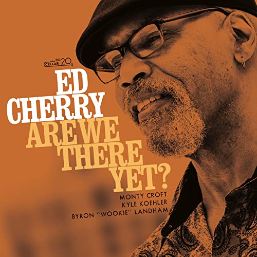 ED CHERRY - ARE WE THERE YET (CD)