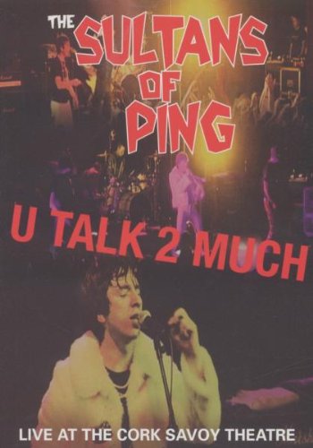 SULTANS OF PING - SULTANS OF PING: U TALK TOO MUCH [IMPORT]