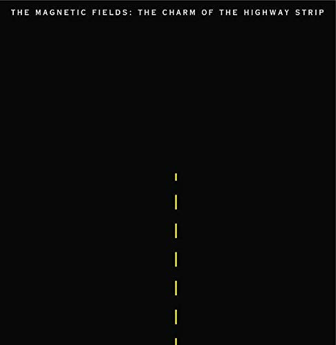 MAGNETIC FIELDS - THE CHARM OF THE HIGHWAY STRIP (VINYL)