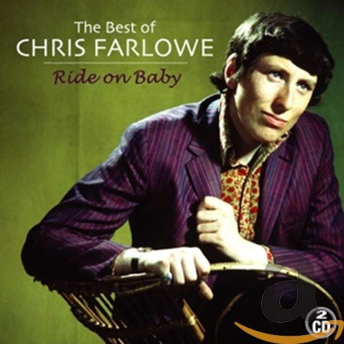 FARLOWE, CHRIS - RIDE ON BABY: THE BEST OF (CD)