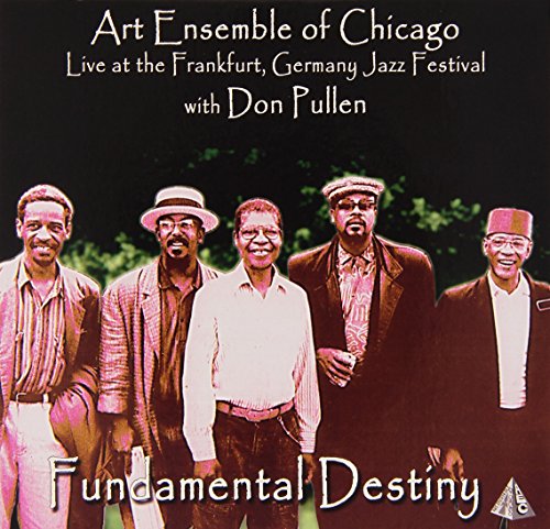 ART ENSEMBLE OF CHICAGO & DON PULLEN - FUNDAMENTAL DESTINY: LIVE AT THE FRANKFURT GERMANY JAZZ FESTIVAL (CD)