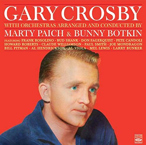 CROSBY, GARY - GARY CROSBY WITH ORCHESTRAS ARRANGED BY MARTY PAICH & BUNNY BOTKIN. &#34;&#34;BELTS THE BLUES&#34;&#34; & &#34;&#34;THE HAPPY BACHELOR (CD)