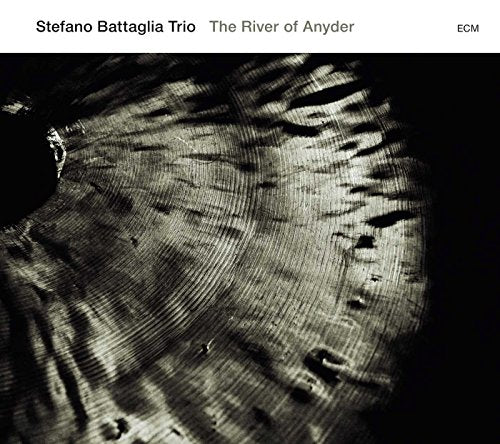 STEFANO BATTAGLIA TRIO - THE RIVER OF ANYDER (CD)