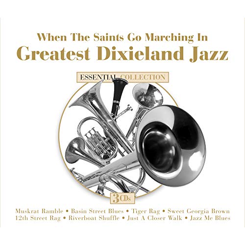VARIOUS - WHEN THE SAINTS GO MARCHING IN: GREATEST DIXIELAND JAZZ (CD)
